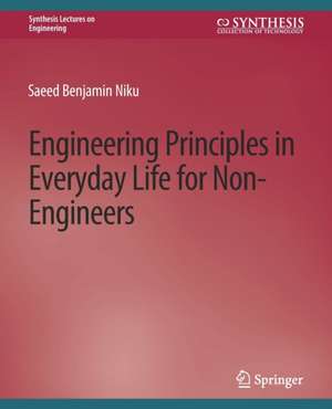 Engineering Principles in Everyday Life for Non-Engineers de Saeed Benjamin Niku