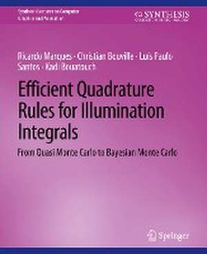 Efficient Quadrature Rules for Illumination Integrals: From Quasi Monte Carlo to Bayesian Monte Carlo de Ricardo Marques