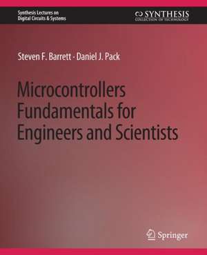 Microcontrollers Fundamentals for Engineers and Scientists de Steven F. Barrett