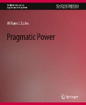 Pragmatic Power de William Eccles