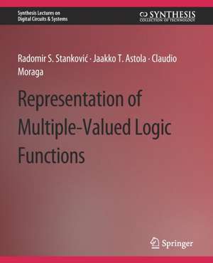 Representations of Multiple-Valued Logic Functions de Radomir S. Stankovic