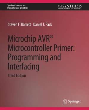 Microchip AVR® Microcontroller Primer: Programming and Interfacing, Third Edition de Steven F. Barrett