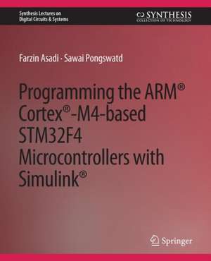 Programming the ARM® Cortex®-M4-based STM32F4 Microcontrollers with Simulink® de Farzin Asadi