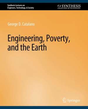 Engineering, Poverty, and the Earth de George D. Catalano