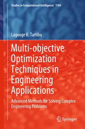 Multi-objective Optimization Techniques in Engineering Applications de Lagouge K. Tartibu