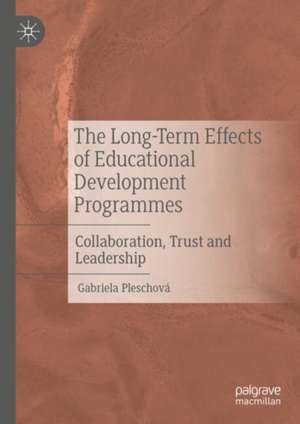The Long-Term Effects of Educational Development Programmes de Gabriela Pleschová