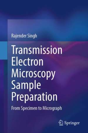 Transmission Electron Microscopy Sample Preparation de Rajender Singh