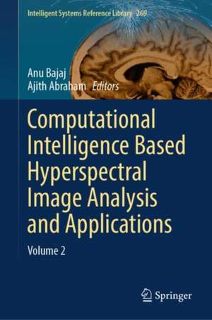 Computational Intelligence Based Hyperspectral Image Analysis and Applications de Anu Bajaj