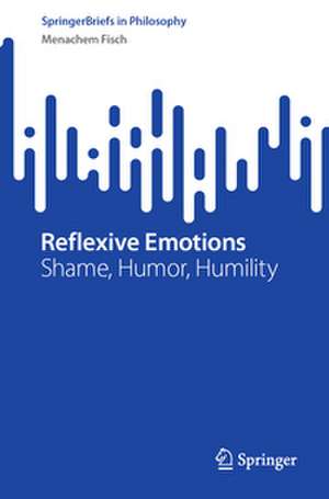 Reflexive Emotions de Menachem Fisch