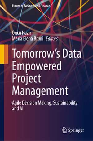 Tomorrow's Data Empowered Project Management de Öncü Haz¿r