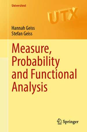 Measure, Probability and Functional Analysis de Hannah Geiss