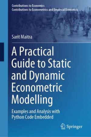 A Practical Guide to Static and Dynamic Econometric Modelling de Sarit Maitra
