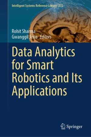 Data Analytics for Smart Robotics and Its Applications de Rohit Sharma