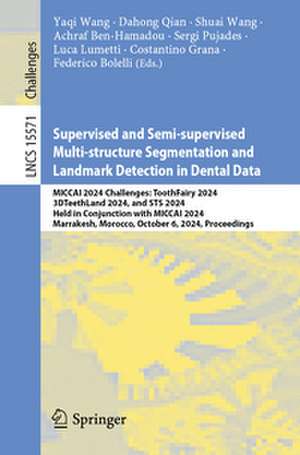 Supervised and Semi-supervised Multi-structure Segmentation and Landmark Detection in Dental Data de Yaqi Wang