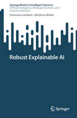 Robust Explainable AI de Francesco Leofante
