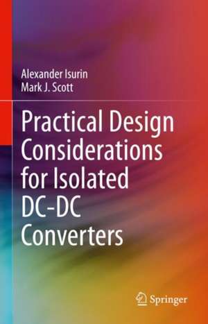 Practical Design Considerations for Isolated DC-DC Converters de Alexander Isurin