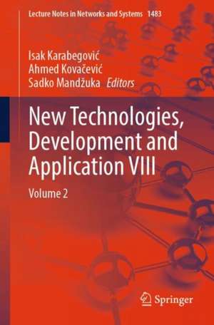 New Technologies, Development and Application VIII de Isak Karabegovi¿
