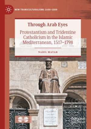 Through Arab Eyes de Nabil Matar