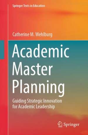 Academic Master Planning de Catherine M. Wehlburg