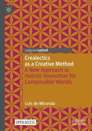 Crealectics as a Creative Method de Luis De Miranda