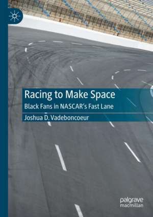 Racing to Make Space de Joshua D. Vadeboncoeur
