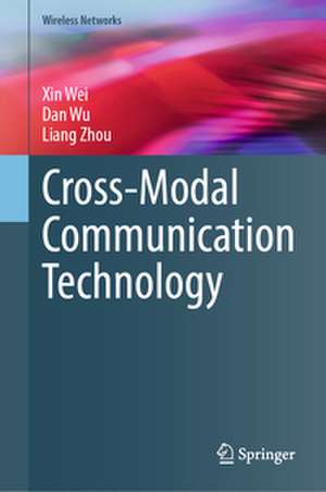 Cross-Modal Communication Technology de Xin Wei