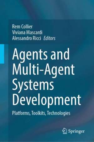 Agents and Multi-Agent Systems Development de Rem Collier