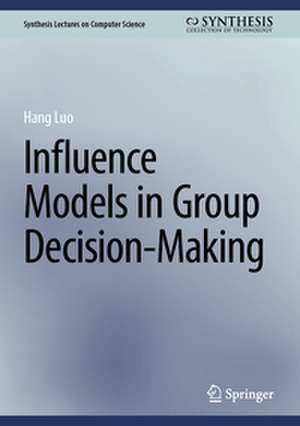 Influence Models in Group Decision-Making de Hang Luo