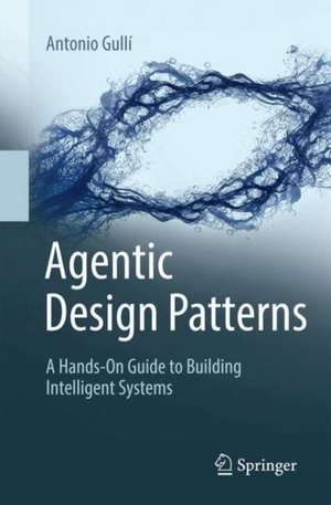 Agentic Design Patterns de Antonio Gullí