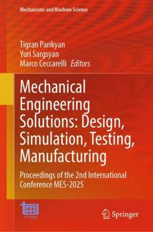 Mechanical Engineering Solutions: Design, Simulation, Testing, Manufacturing de Tigran Parikyan