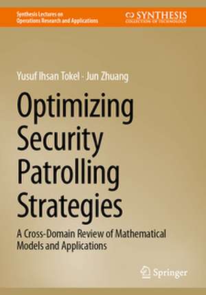 Optimizing Security Patrolling Strategies de Yusuf Ihsan Tokel