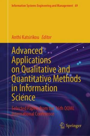 Advanced Applications on Qualitative and Quantitative Methods in Information Science de Anthi Katsirikou