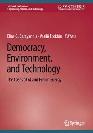 Democracy, Environment, and Technology de Elias G. Carayannis