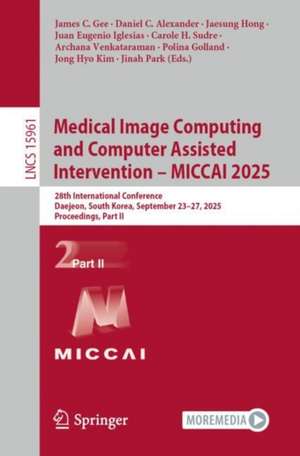Medical Image Computing and Computer Assisted Intervention - MICCAI 2025 de James C. Gee