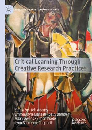 Critical Learning Through Creative Research Practices de Jeff Adams