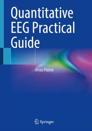 Quantitative EEG Practical Guide de Jesús Pastor