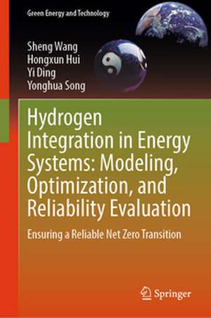 Hydrogen Integration in Energy Systems: Modeling, Optimization, and Reliability Evaluation de Sheng Wang