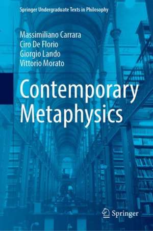 Contemporary Metaphysics de Massimiliano Carrara