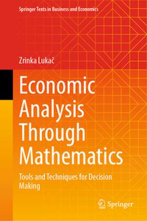 Economic Analysis Through Mathematics de Zrinka Luka¿