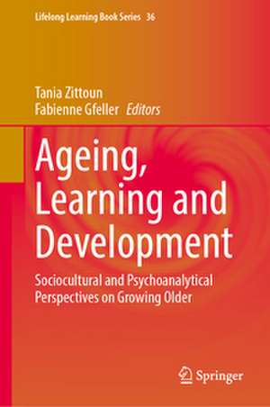 Ageing, Learning and Development de Tania Zittoun