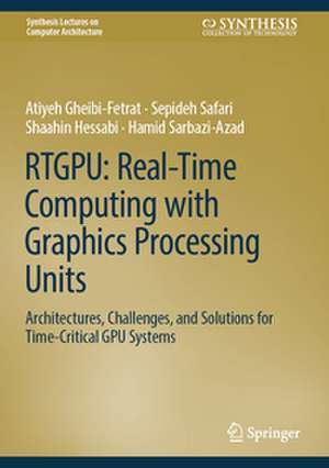 RTGPU: Real-Time Computing with Graphics Processing Units de Atiyeh Gheibi-Fetrat