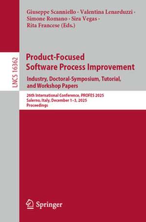Product-Focused Software Process Improvement. Industry, Doctoral-Symposium, Tutorial, and Workshop Papers de Giuseppe Scanniello