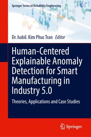 Human-Centered Explainable Anomaly Detection for Smart Manuf