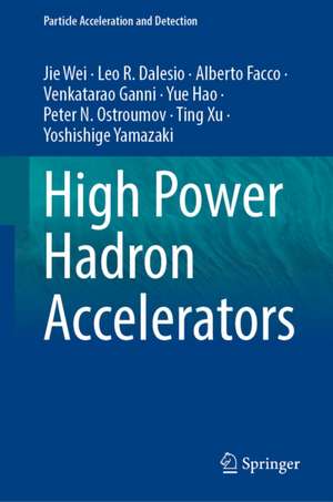 High Power Hadron Accelerators de Jie Wei