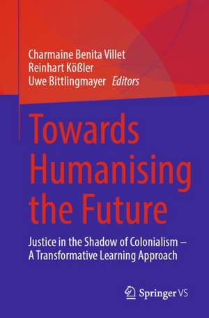 Towards Humanising the Future de Charmaine Benita Villet
