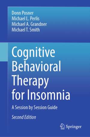 Cognitive Behavioral Therapy for Insomnia de Donn Posner