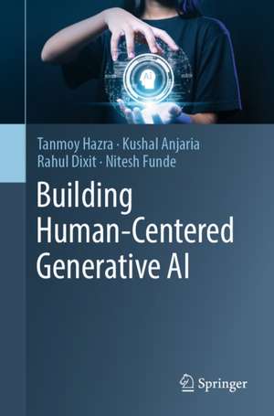 Building Human-Centered Generative AI de Tanmoy Hazra