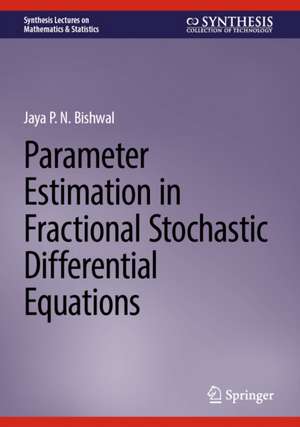 Parameter Estimation in Fractional Stochastic Differential Equations de Jaya P. N. Bishwal