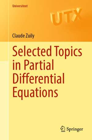 Selected Topics in Partial Differential Equations de Claude Zuily