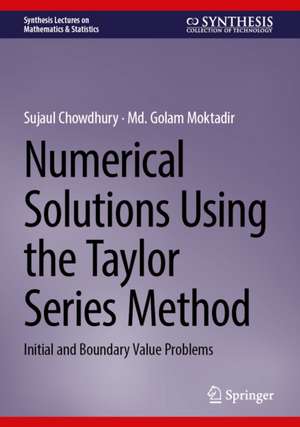 Numerical Solutions Using the Taylor Series Method de Md. Golam Moktadir